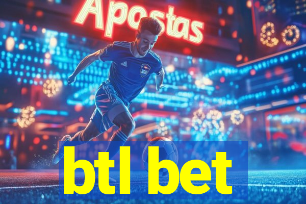 btl bet